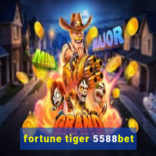 fortune tiger 5588bet